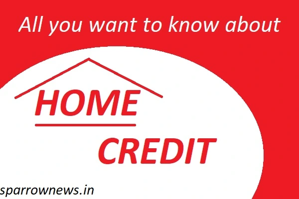 All you want to know about home credit